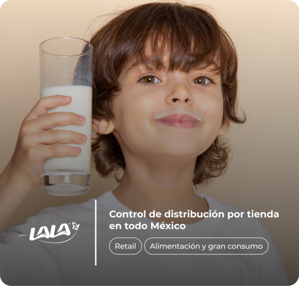 Niño sonriendo con un bigote de leche mientras sostiene un vaso de leche en la mano. Texto superpuesto: "Control de distribución por tienda en todo México. Retail, Alimentación y gran consumo". Logotipo de Lala en la esquina inferior izquierda.