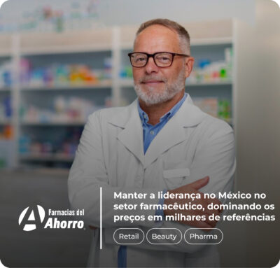 Um farmacêutico em pé, confiante, dentro de uma farmácia. O texto diz: 'Mantendo a liderança no México em pharma ao dominar preços em milhares de referências.' Tags: 'Varejo,' 'Beleza,' 'Pharma.' Logotipo: 'Farmacias del Ahorro.'