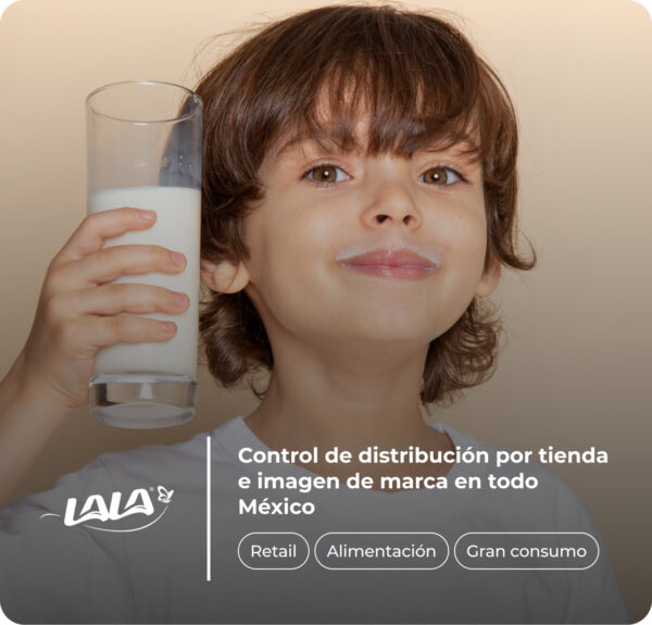 smiling child holding a glass of milk with a milk mustache, alongside text promoting store-level distribution and brand image control throughout Mexico. Features the LALA logo and the categories "Retail," "Alimentación," and "Gran consumo."